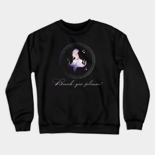 Mermaid Beach, Yes Please! Crewneck Sweatshirt